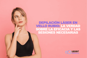 Efectividad Depilacion Laser Vello Claro